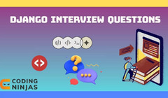 Django Interview Questions - Naukri Code 360