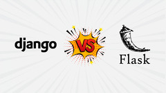 Django vs Flask: Which is the Best Python Web Framework?