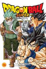 Dragon Ball Super, Vol. 16: The Universe's Greatest Warrior (Dragon Ball Super)