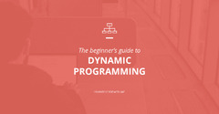 The Beginner's Guide to Dynamic Programming