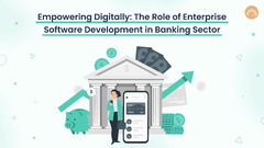 The Role of Enterprise Software Development in Banking Sector