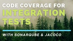 Integration Test Code Coverage with SonarQube and Jacoco | Tom Gregory