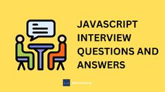 JavaScript Interview Questions and Answers