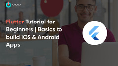 Flutter Tutorial for Beginners | Basics to build iOS & Android Apps