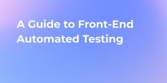 A%20Guide%20to%20Front-End%20Automated%20Testing