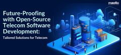 Open-Source Telecom Software Development - Matellio Inc