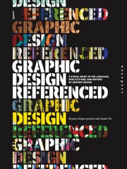 Graphic Design, Referenced: A Visual Guide to the Language, Applications, and History of Graphic Design (Graphic Design Referenced Armin Vit)