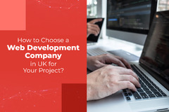 How to Choose a Web Development Company in the UK for Your Project ...