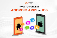 Step-By-Step%20Guide%20to%20Convert%20Android%20Apps%20to%20iOS%20-%20InApps