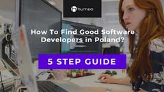 How To Find Good Software Developers in Poland? - Humeo Blog