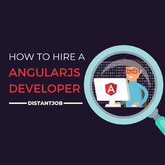 Complete Guide to Hiring an Expert AngularJS Developer