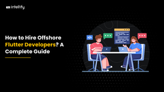 How to Hire Offshore Flutter Developers? A Complete Guide