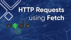 HTTP Requests Using Fetch