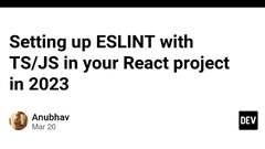 Setting up ESLINT with TS/JS in your React project in 2023 - DEV ...