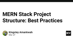 MERN Stack Project Structure: Best Practices - DEV Community