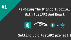 FastAPI (Django Tutorial With FastAPI and React)