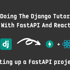 FastAPI (Django FastAPI and React)