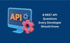 8 REST API Interview Questions Every Developer Should Know