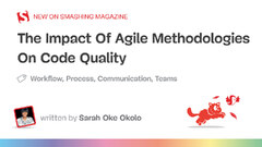 The%20Impact%20Of%20Agile%20Methodologies%20On%20Code%20Quality%20%E2%80%94%20Smashing%20Magazine