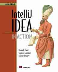 IntelliJ IDEA in Action: Covers IDEA v.5 by Duane K. Fields, Eugene Belyaev, Stephen Saunders (IntelliJ IDEA)