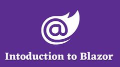 Blazor (An Introduction to Building Applications with Blazor: How to Get Started Creating Applications Using This Exciting Easy to Use Microsoft C# Framework)