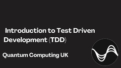 Introduction to Test Driven Development (TDD) Quantum Computing UK (Test-driven development)