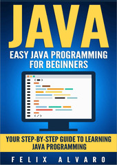 JAVA: Easy Java Programming For Beginners, Step-By-Step Guide To ...