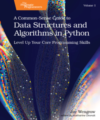 A Common-Sense Guide to Data Structures and Algorithms in Python - Jay Wengrow