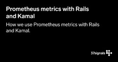 37signals Dev — Prometheus metrics with Rails and Kamal