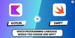 Kotlin%20vs%20Swift:%20Choosing%20the%20Right%20Development%20Language