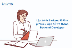 Lập trình Backend là làm gì? Điều kiện để trở thành Backend Developer