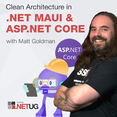 .NET User Group: Clean Architecture in .NET MAUI and ASP.NET Core with