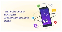 NET Core Cross-Platform Application Building Guide For 2024