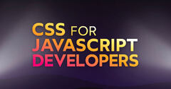 CSS for JavaScript Developers by Josh Comeau (JavaScript)