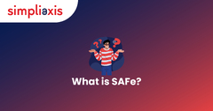 What is SAFe and Understanding SAFe (Scaled Agile Framework)