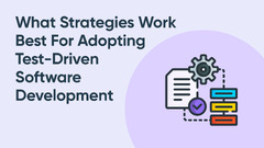 What Strategies Work Best For Adopting Test-Driven Software ...