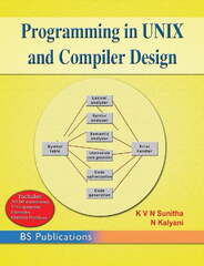 Programming in UNIX and Compiler Design by K V N Sunitha and N Kalyani