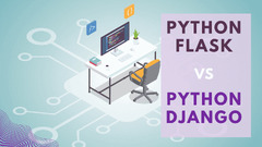 Flask Vs Django: Which Python Framework to Choose?