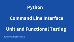 Python Command Line Interface Unit and Functional Testing by RKVALIDATE Software Pvt. Ltd.