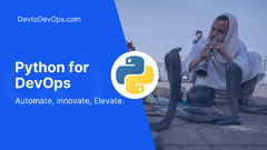 Python for DevOps: An Ultimate Guide for DevOps Engineer