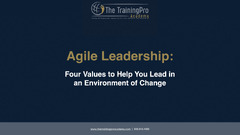 Agile Leadership: Four Values To Help You Lead In An Environment Of Change