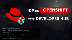 IDP on OpenShift with Red Hat Developer Hub (OpenShift)