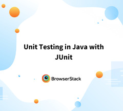 Unit Testing in Java with JUnit BrowserStack