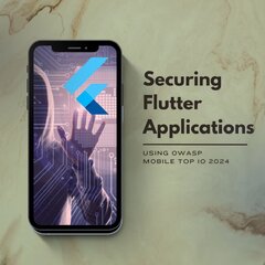 How to Secure Flutter Applications Against the OWASP Top 10 ...