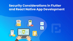 React Native (Flutter vs React Native: App Security Considerations)