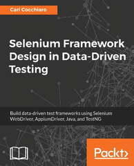 Selenium Framework Design in Data-Driven Testing - Carl Cocchiaro