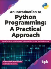 An Introduction to Python Programming: A Practical Approach - Dr. Krishna Kumar Mohbey, Dr. Brijesh Bakariya (Python Programming: A Practical Approach)