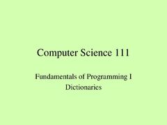 Computer Science 111 Fundamentals of Programming I Dictionaries