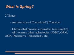 The Spring Framework: A brief introduction to Inversion of Control ...