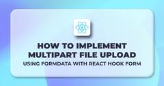 How to Multipart File Upload Using FormData with React Hook Form ...